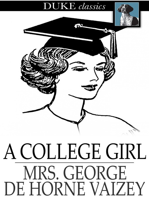 Title details for A College Girl by Mrs. George de Horne Vaizey - Available